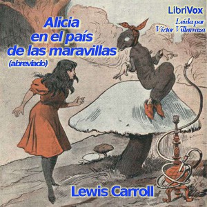 Alicia en el País de las Maravillas (abreviado) (EBook, Spanish language, 2017, LibriVox)