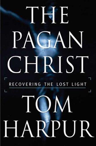 The Pagan Christ (Hardcover, 2005, Walker & Company)