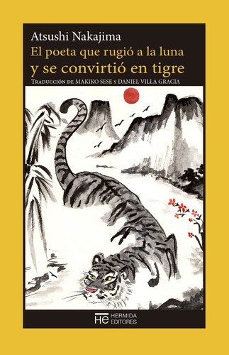 El poeta que rugió a la luna y se convirtió en tigre (2017, Hermida Editores)