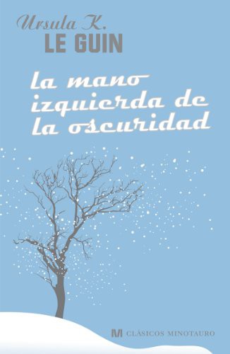 La mano izquierda de la oscuridad (Hardcover, Spanish language, 1901, MINOTAURO, Minotauro)