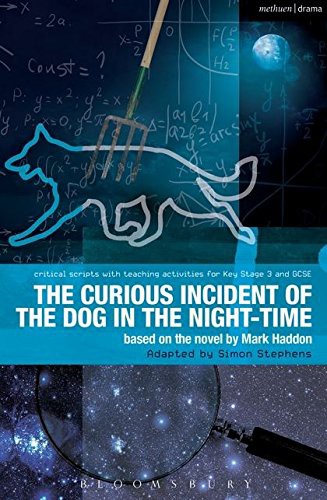 The Curious Incident of the Dog in the Night-Time: The Play (Critical Scripts) (2013, Methuen Drama)