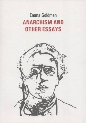 Anarchism and Other Essays (2014)