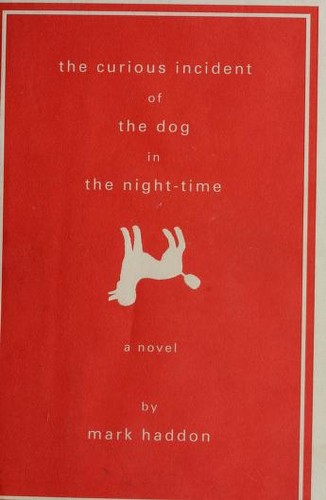 The curious incident of the dog in the night-time (2003, Doubleday)
