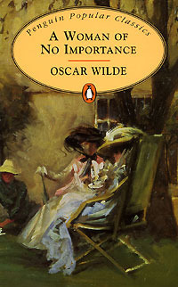 A Woman of No Importance (Collected Works of Oscar Wilde) (Hardcover, 2000, Classic Books)