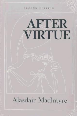 After Virtue (1984, University of Notre Dame Press)