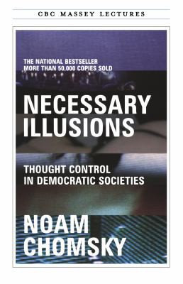 Necessary Illusions (2012, House of Anansi Press)