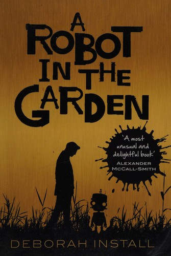 A Robot in the Garden (2015, Doubleday)