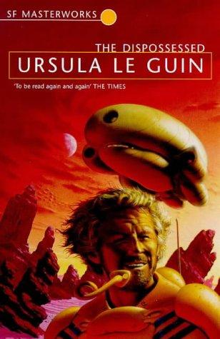 The Dispossessed (Sf Masterworks 16) (Paperback, 1999, Gollancz)