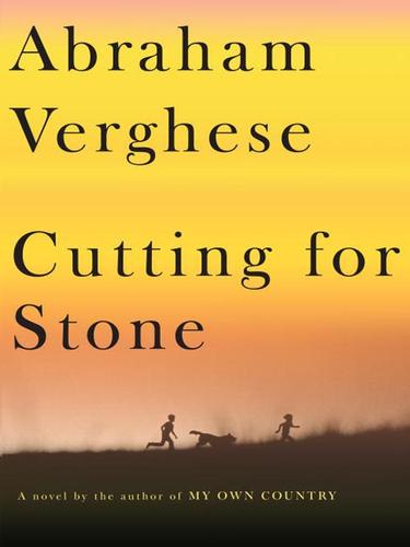 Cutting for Stone (2009, Knopf Doubleday Publishing Group)