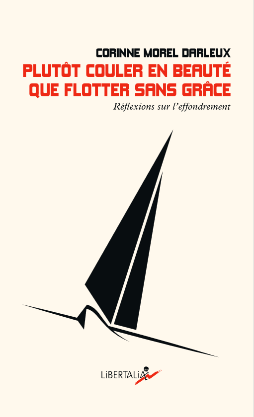 Plutôt couler en beauté que flotter sans grâce (French language, 2019, Libertalia)