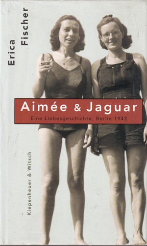 Aimée & Jaguar (Hardcover, German language, 1999, Kiepenheuer & Witsch)