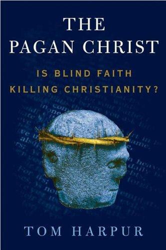 The Pagan Christ (Paperback, 2006, Walker & Company)