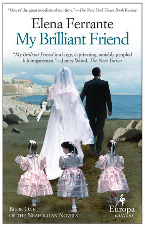 My Brilliant Friend (2018, Europa Editions, Incorporated)