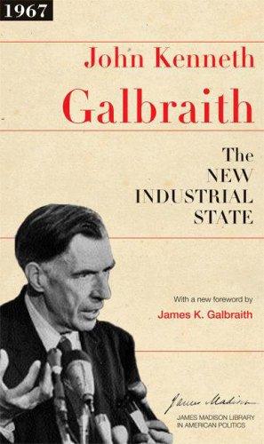 The New Industrial State (The James Madison Library in American Politics) (Paperback, 2007, Princeton University Press)