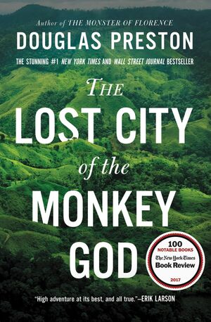 Lost City of the Monkey God (2017, Grand Central Publishing)