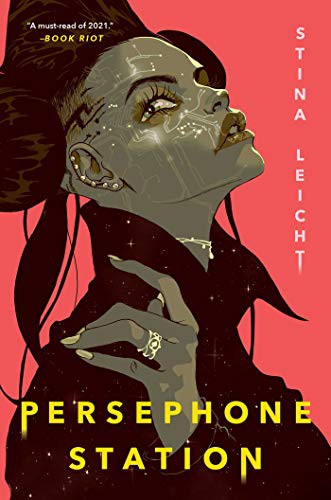 Persephone Station (2021, Gallery / Saga Press)