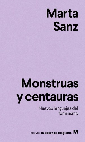 Monstruas y centauras (Spanish language, 2020, Anagrama)