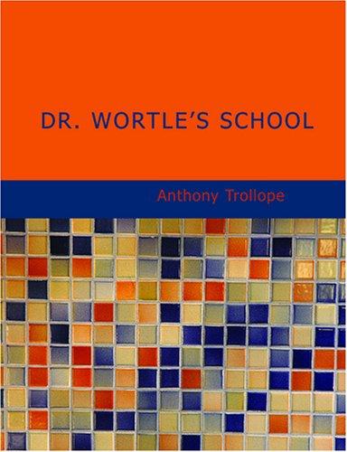 Dr. Wortle's school (Paperback, BiblioBazaar)