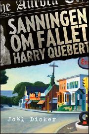 Sanningen om fallet Harry Quebert (Hardcover, Swedish language, 2014, Wahlström & Widstrand)