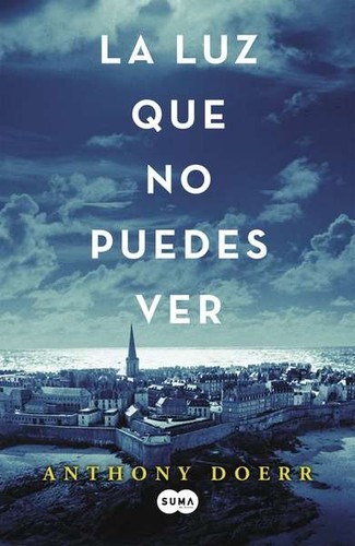 La luz que no puedes ver (2015, Suma de Letras)