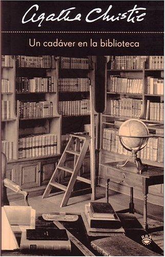 Un Cadaver En La Biblioteca/the Body in the Library (Paperback, Spanish language, 2005, Rba Libros)