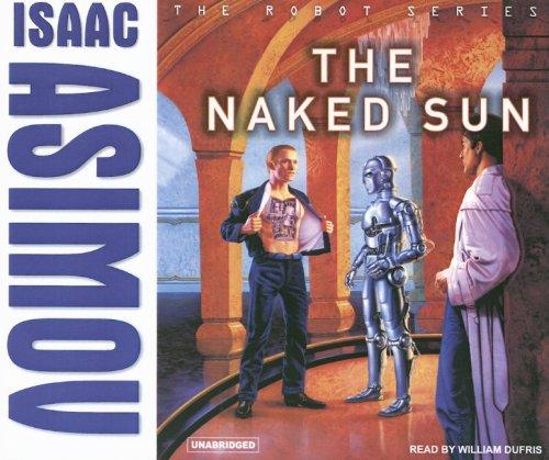 The Naked Sun (Robot (Tantor)) (AudiobookFormat, 2007, Tantor Media)