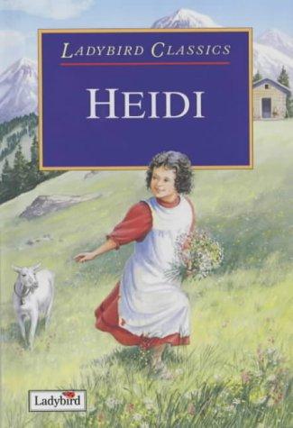 Heidi (Ladybird Classics) (Hardcover, 2003, Ladybird Books Ltd)