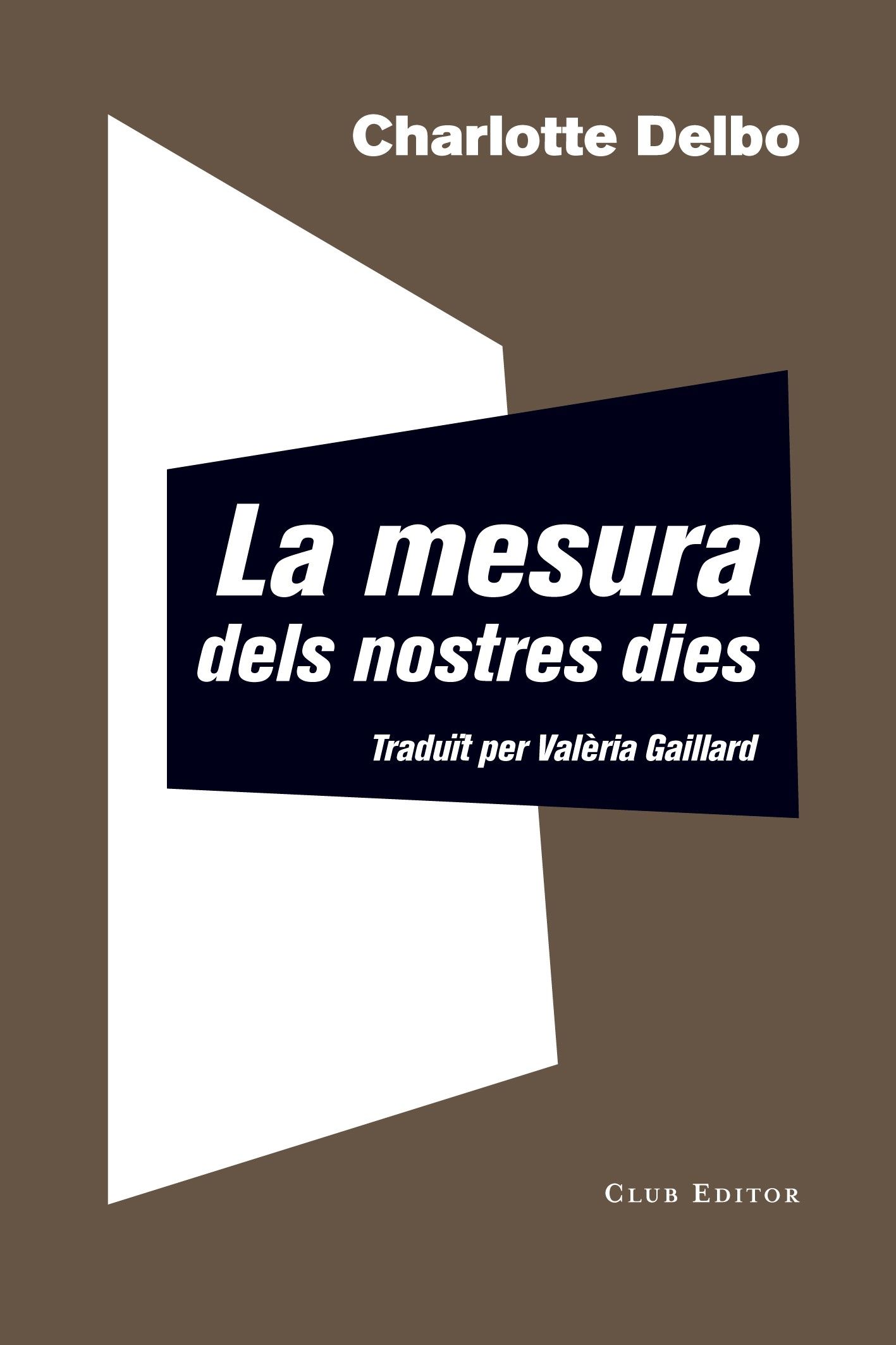 La mesura dels nostres dies (Paperback, català language, 2018, Club Editor)