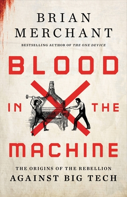 Blood in the Machine (Hardcover, 2023, Little Brown & Company)