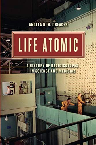 Life Atomic (Paperback, 2015, University of Chicago Press)