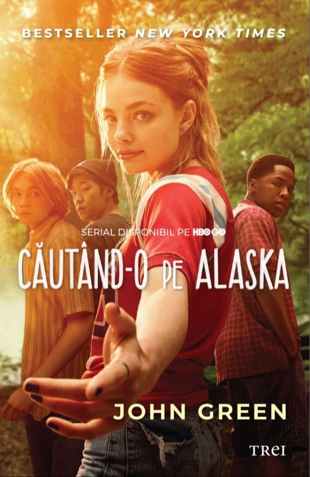 Căutând-o pe Alaska (Romanian language, 2014, Trei Publishing House)