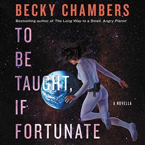 To Be Taught, If Fortunate (2019, Harpercollins, HarperCollins B and Blackstone Publishing)