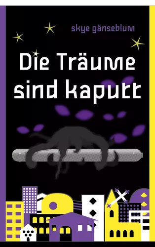 Die Träume sind kaputt (Paperback, German language, 2024, BoD - Books on Demand)