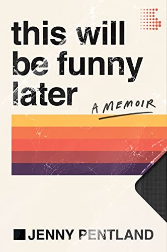 This Will Be Funny Later (2023, HarperCollins Publishers)
