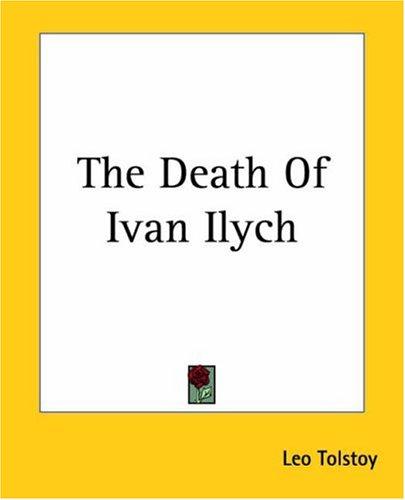 The Death Of Ivan Ilych (2004, Kessinger Publishing)