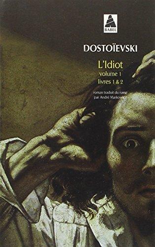 L'Idiot, volume 1, livres 1 et 2 (Paperback, French language, 2001, Actes Sud)
