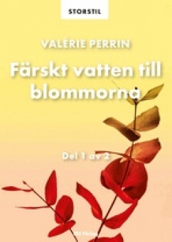 Färskt vatten till blommorna (Hardcover, Swedish language, 2023, BTJ Förlag)