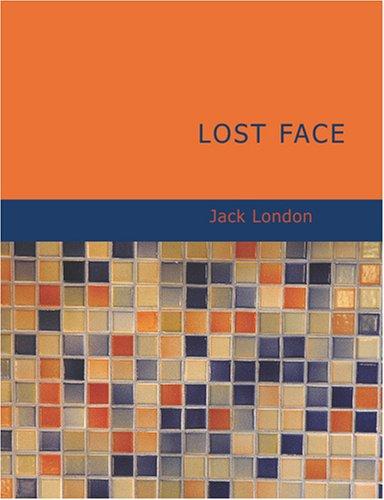 Lost Face (Large Print Edition) (Paperback, 2007, BiblioBazaar)