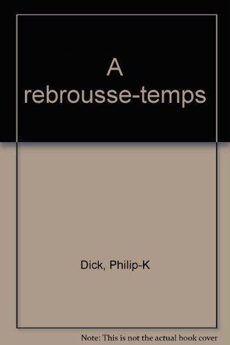A rebrousse-temps (Paperback, French language, 1985, J'ai lu)