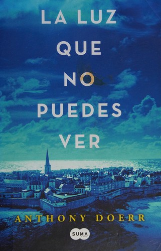 La luz que no puedes ver (Spanish language, 2015)