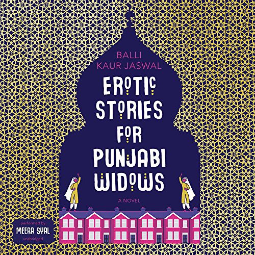 Erotic Stories for Punjabi Widows (2017, HarperAudio, HarperCollins Publishers and Blackstone Audio)