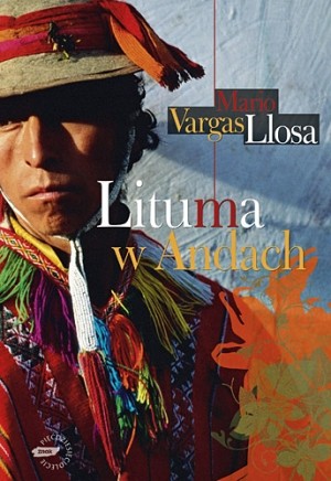 Lituma w Andach (Hardcover, Polish language, 2009, Znak)