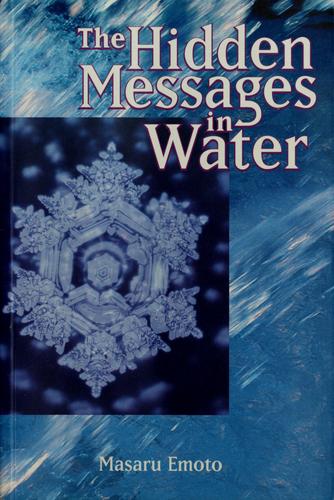 The hidden messages in water (Paperback, 2004, Beyond Words Pub., Distributed to the trade by Publishers Group West)
