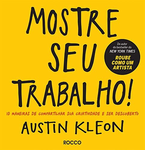 Mostre Seu Trabalho (Paperback, Portuguese language, 2017, Rocco)