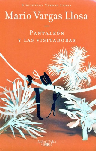 Pantaleón y las visitadoras (Hardcover, Spanish language, 2011, Alfaguara)