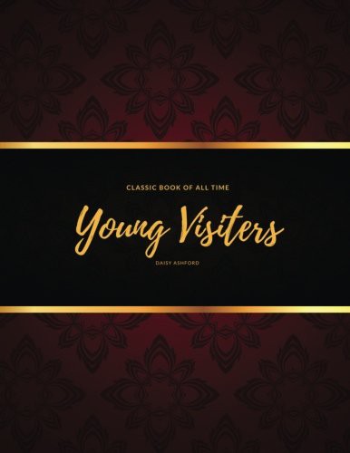 Young Visiters (Paperback, 2017, CreateSpace Independent Publishing Platform, Createspace Independent Publishing Platform)
