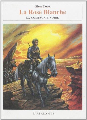 La Rose blanche (Les Annales de la Compagnie Noire #3; Les Livres du Nord #3) (French language, 1999)