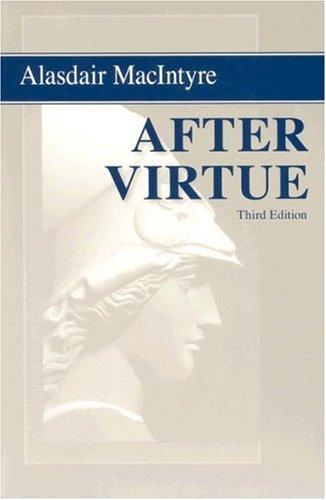 After Virtue (2007, University of Notre Dame Press)