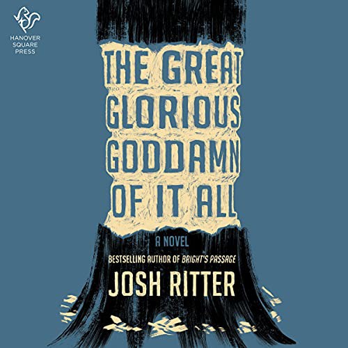 The Great Glorious Goddamn of It All (AudiobookFormat, 2021, Harlequin Audio and Blackstone Publishing)