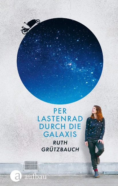 Per Lastenrad durch die Galaxis (German language, 2021, Aufbau-Verlag)